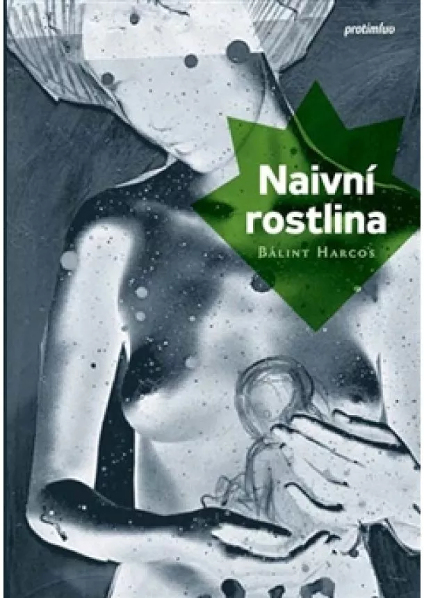 Bálint Harcos - Naivní rostlina