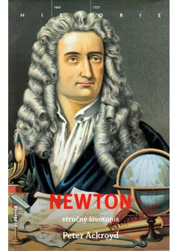 Peter Ackroyd - Newton - stručný životopis