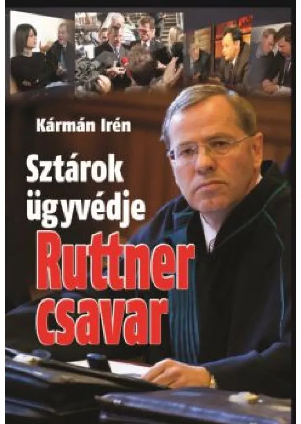 Kármán Irén - RUTTNER CSAVAR - SZTÁROK ÜGYVÉDJE