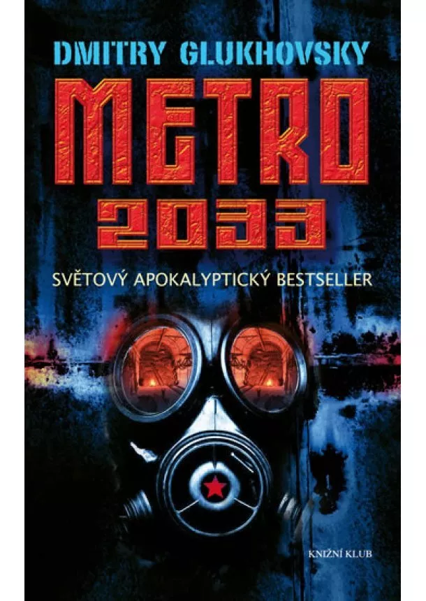 Dmitry Glukhovsky - Metro 2033 (CZ) - 2.vydání