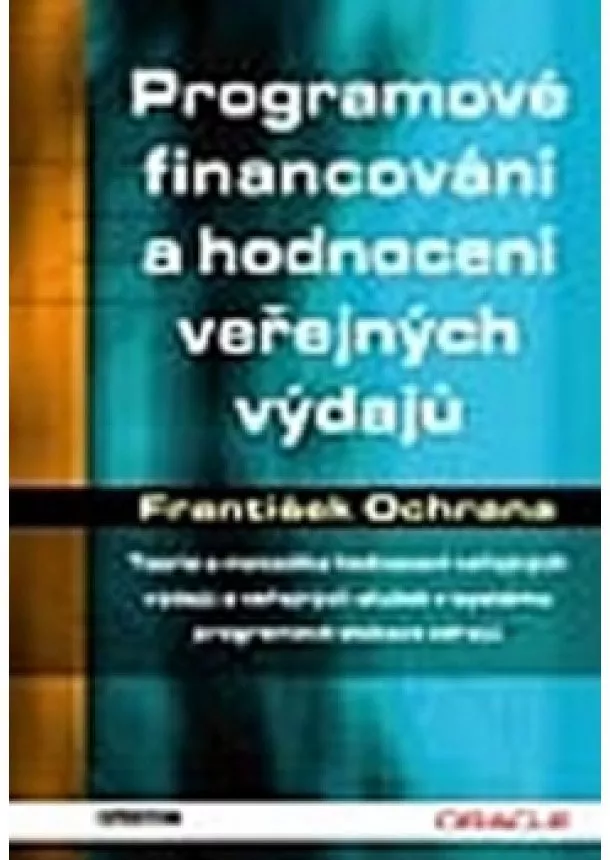 Ochrana František - Programové financování a hodnocení veřejných výdajů