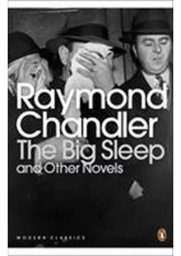 Raymond Chandler - Big Sleep and Other Novels