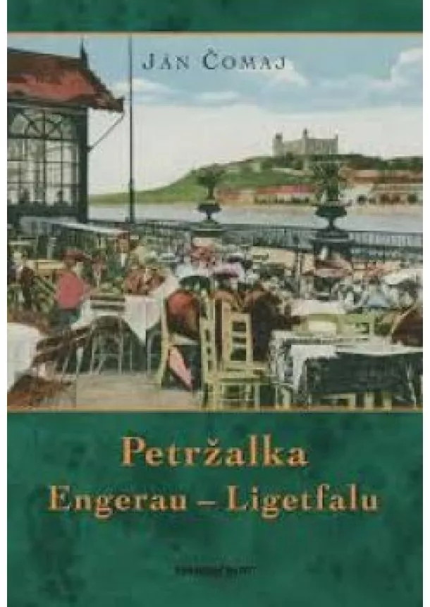 Ján Čomaj - Petržalka - Engerau - Ligetfalu