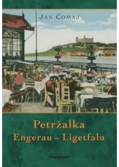 Petržalka - Engerau - Ligetfalu