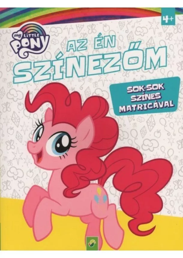 Színező - My Little Pony: Az én színezőm - Sok-sok színes matricával