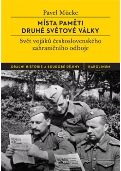 Místa paměti druhé světové války - Svět vojáků československého zahraničního odboje