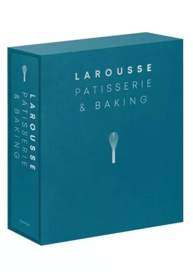 Larousse Patisserie and Baking