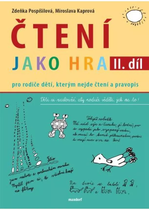 Zdeňka Pospíšilová, Miroslava Kaprová - Čtení jako hra - Pro rodiče dětí, kterým nejde čtení a pravopis, 2. díl