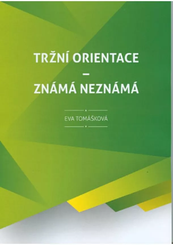 Eva Tomášková - Tržní orientace - známá neznámá