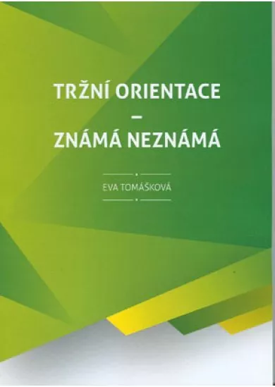 Tržní orientace - známá neznámá