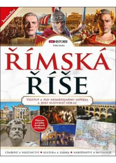 Římská říše (4. vydání) - Vzestup a pád nesmrtelného impéria a jeho kulturní odkaz
