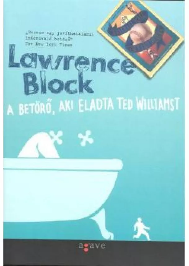 LAWRENCE BLOCK - A BETÖRŐ, AKI ELADTA TED WILLIAMST