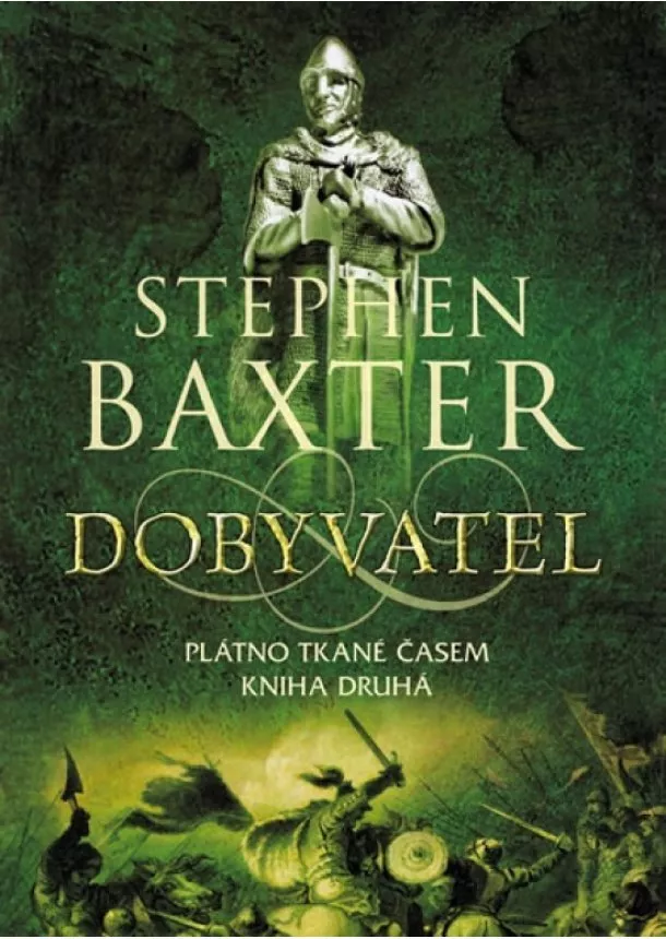 Stephen Baxter - Dobyvatel - Plátno tkané časem 2 - brož.