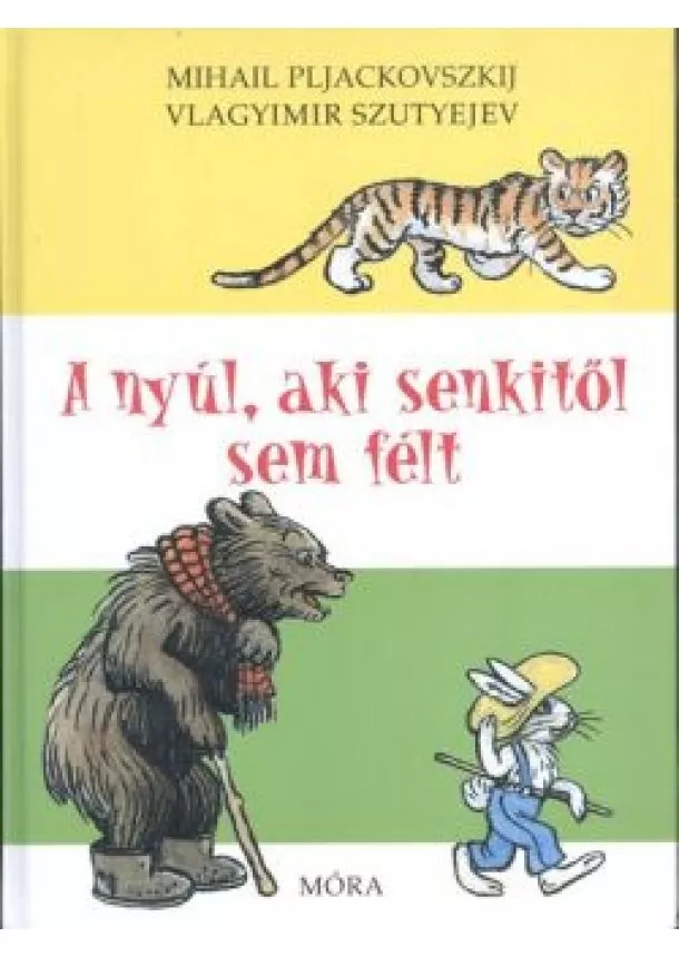 MIHAIL PLJACKOVSZKIJ - VLAGYIMIR SZUTYEJ - A NYÚL, AKI SENKITŐL SEM FÉLT (2. KIADÁS)