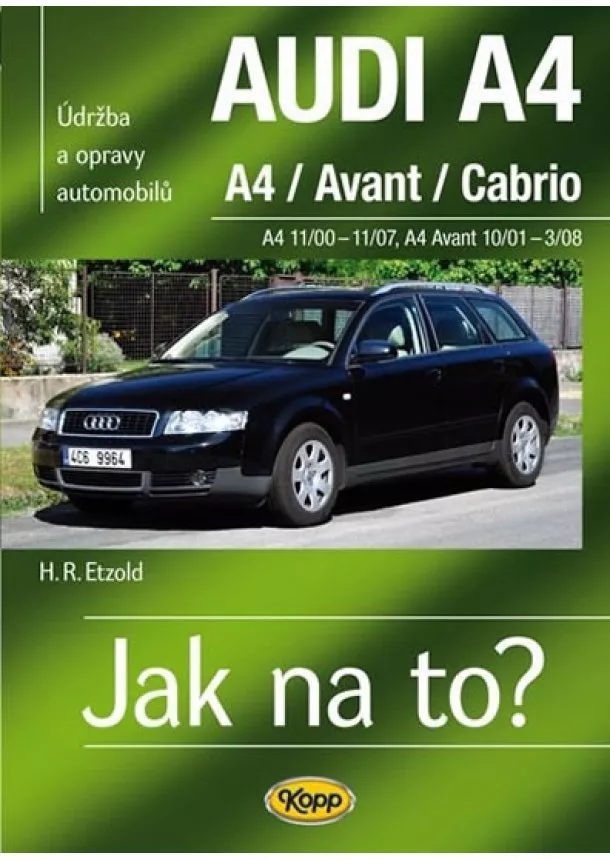 Hans Rüdiger Etzold - AUDI A4/Avant/Cabrio -  A4 11/00-11/07 - A4 Avant 10/01-3/08 - Jak na to?  113.