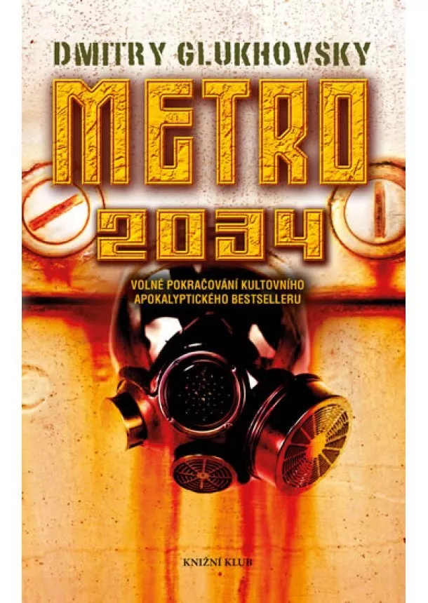 Dmitry Glukhovsky - Metro 2034 (CZ) - 2.vydání