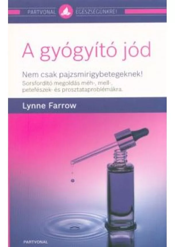 Lynne Farrow - A gyógyító jód /Nem csak pajzsmirigybetegeknek!