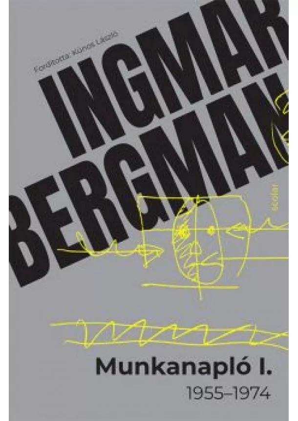 Ingmar Bergman - Munkanapló I. - 1955-1974