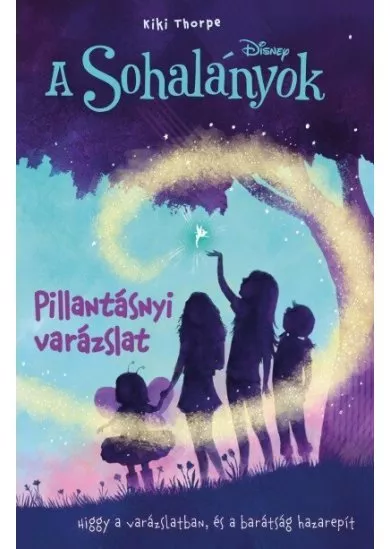 Disney: A Sohalányok - Pillantásnyi varázslat - A Sohalányok 1.