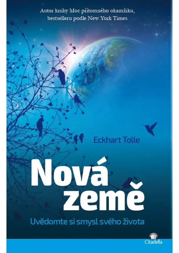 Eckhart Tolle - Nová země - Uvědomte si smysl svého života