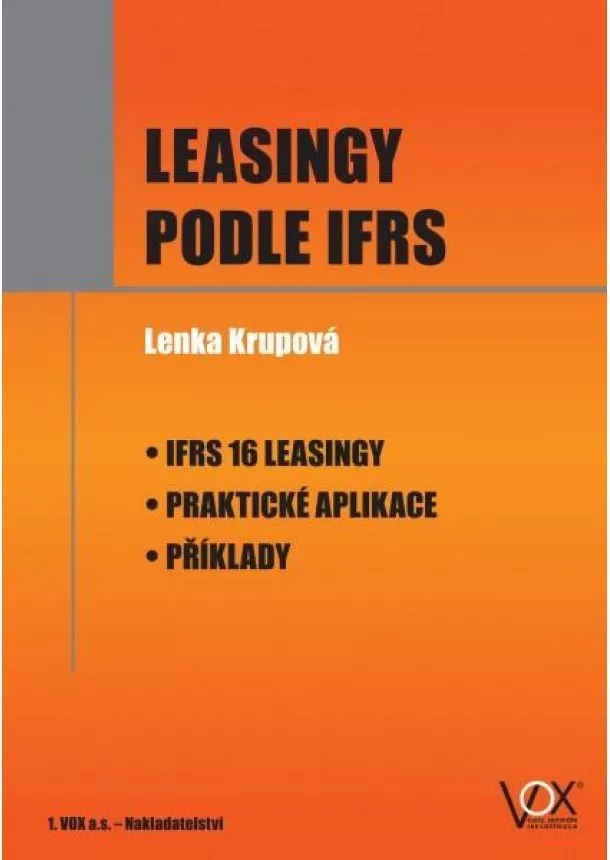 Lenka Krupová - Leasingy podle IFRS - IFRS 16 Leasingy * Praktické aplikace * Příklady