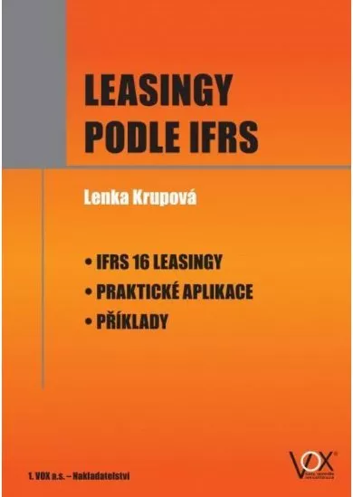 Leasingy podle IFRS - IFRS 16 Leasingy * Praktické aplikace * Příklady