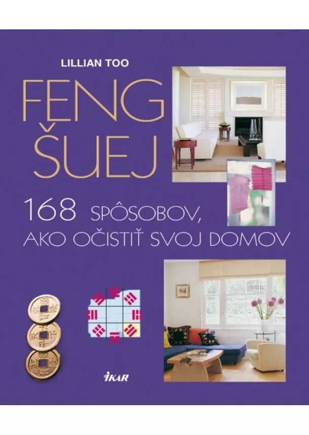 Lillian Too - Feng šuej - 168 spôsobov, ako očistiť svoj domov, 2. vydanie