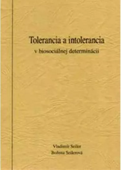 Tolerancia a intolerancia - v biosociálnej determinácii