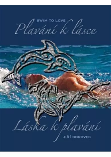 Plavání k lásce, láska k plavání - Swim to love