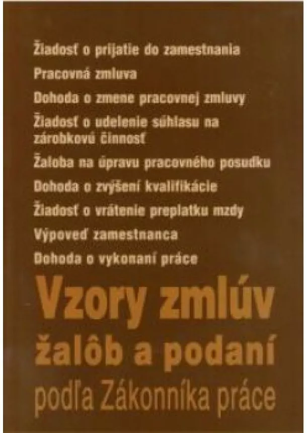 Vzory zmlúv, žalôb a podaní podľa zákonníka práce + CD