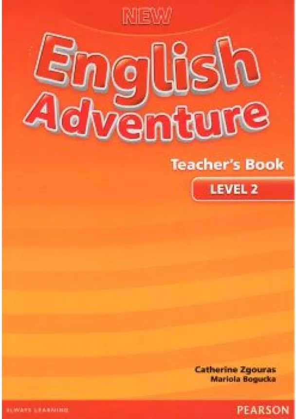 Catherine Zgouras, Mariola Bogucka - New English Adventure 2 Teacher´s Book