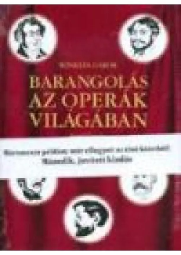 WINKLER GÁBOR - BARANGOLÁS AZ OPERÁK VILÁGÁBAN I. (ELSŐ KIADÁS)