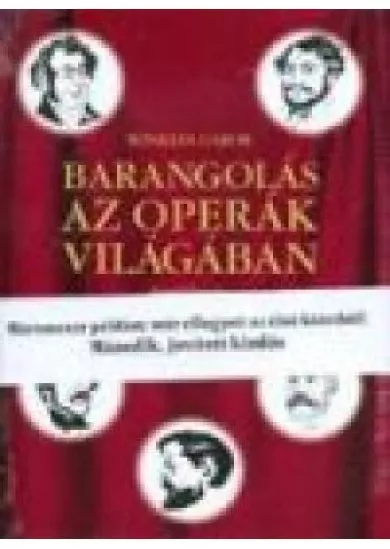 BARANGOLÁS AZ OPERÁK VILÁGÁBAN I. (ELSŐ KIADÁS)