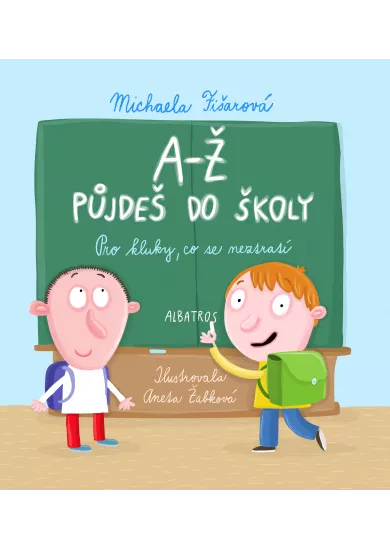 A-Ž půjdeš do školy: Pro kluky, co se neztratí