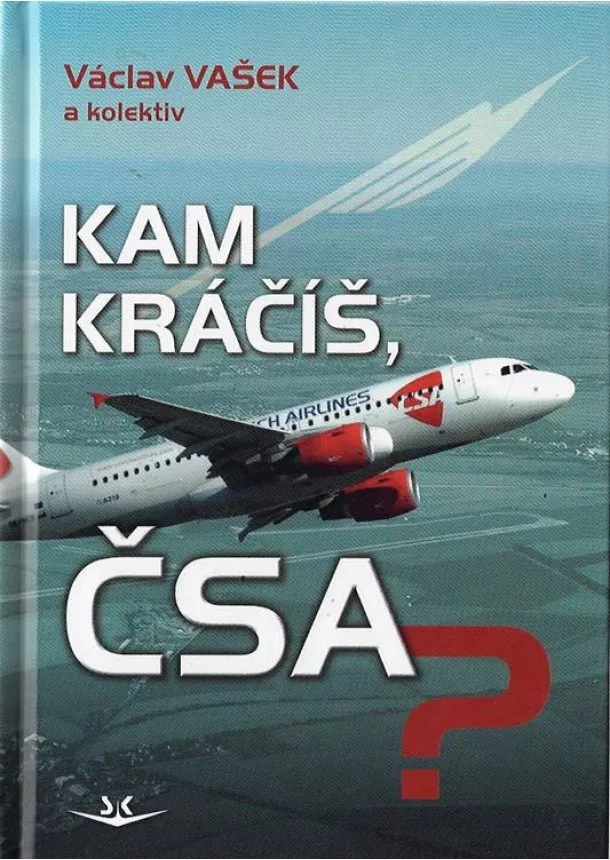 Václav Vašek, kolektiv - Kam kráčíš, ČSA?