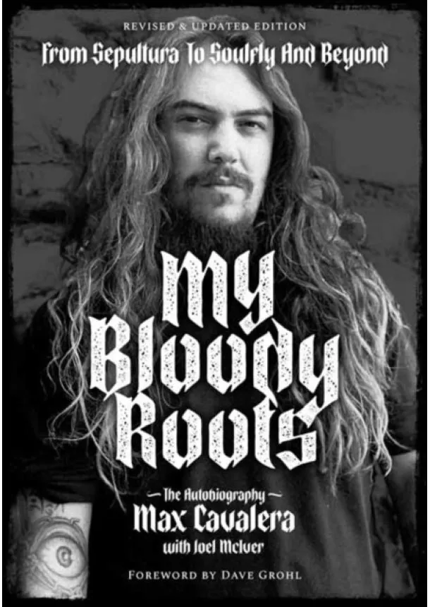 Max Cavalera, Joel McIver - My Bloody Roots