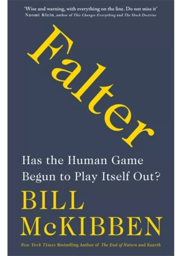 Bill McKibben - Falter  Has the Human Game Begun to Play