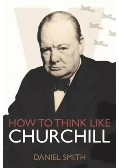 How to Think Like Churchill