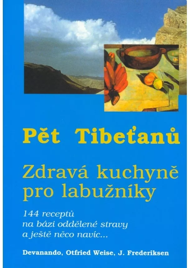 Devando Otfried Weise - Pět Tibeťanů - zdravá kuchyně pro labužníky