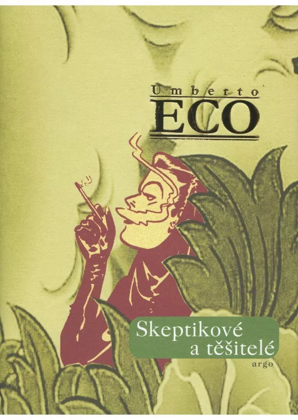 Umberto Eco  - Skeptikové a těšitelé