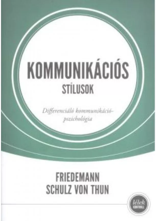 FRIEDEMANN SCHULZ VON THUN - KOMMUNIKÁCIÓS STÍLUSOK