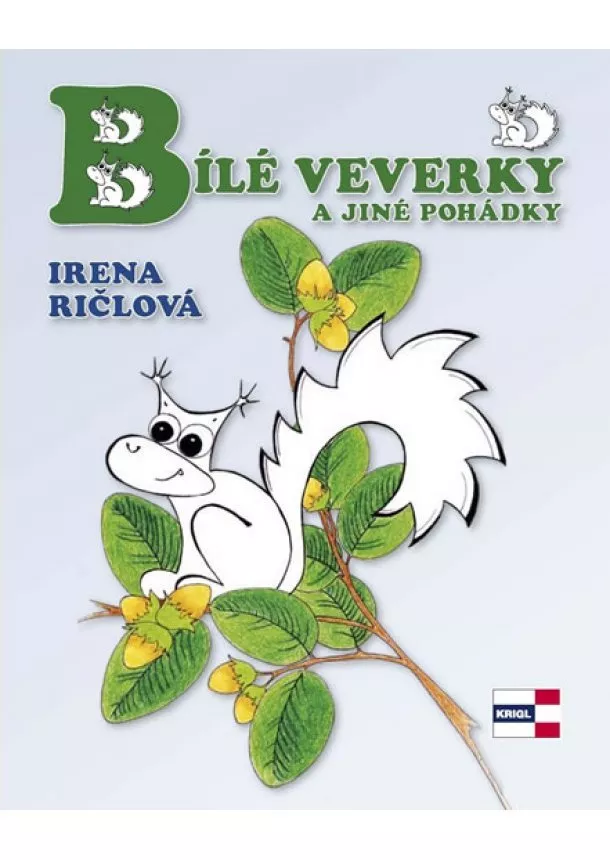 Irena Ričlová - Bílé veverky a jiné pohádky