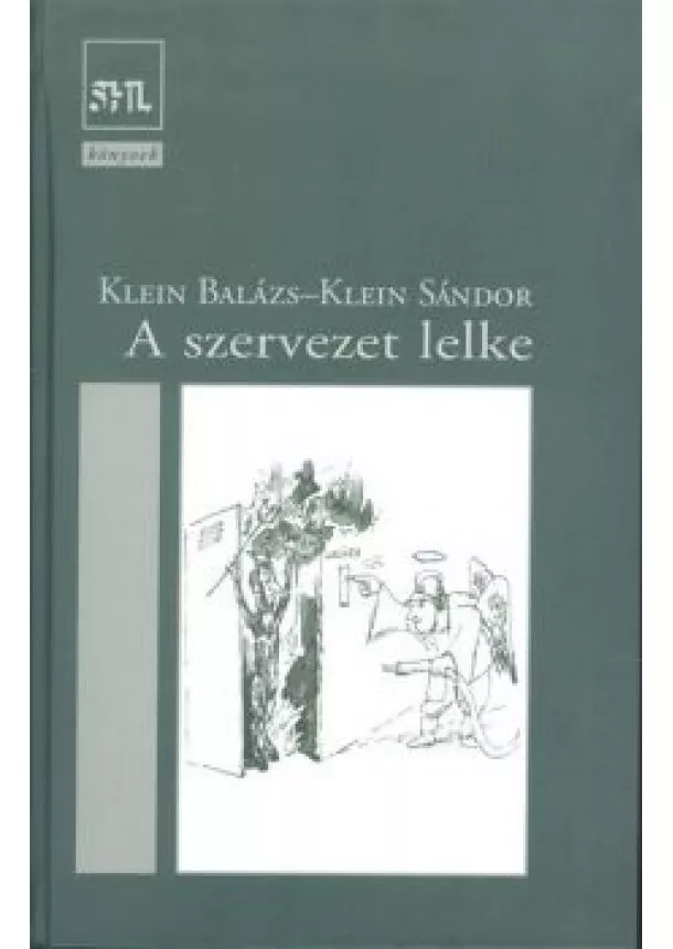 Klein Sándor - A SZERVEZET LELKE /SHL KÖNYVEK