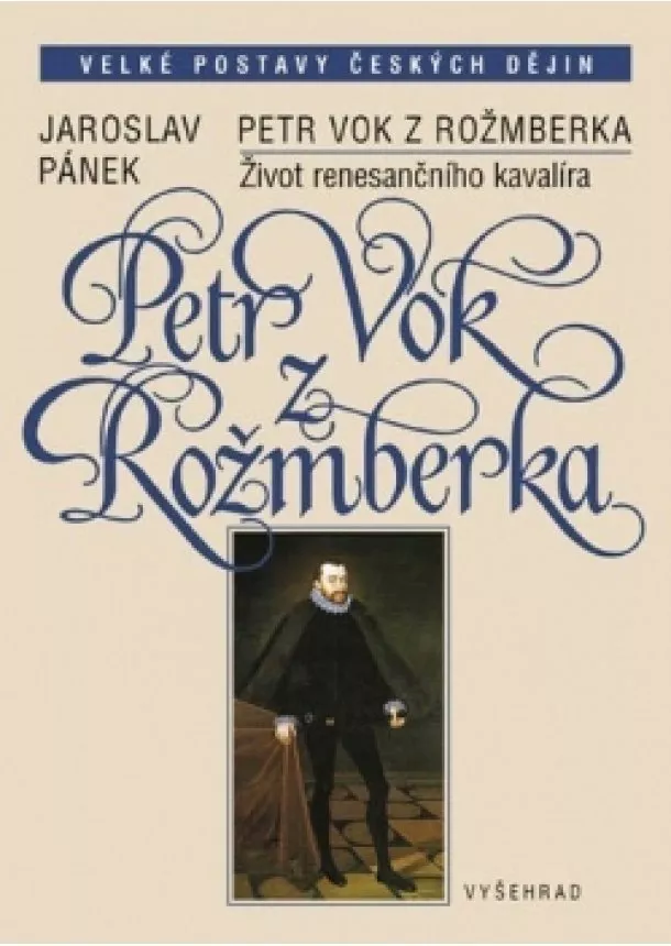 Jaroslav Pánek - Petr Vok z Rožmberka