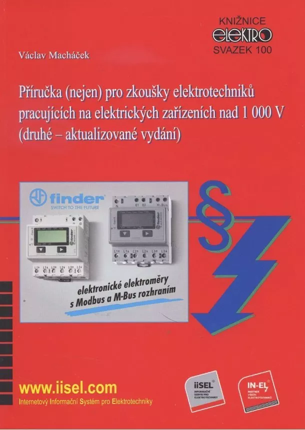 Václav Macháček - Příručka (nejen) pro zkoušky elektrotechniků pracujících na elektrických zařízeních nad 1000 V (druh - Svazek 100