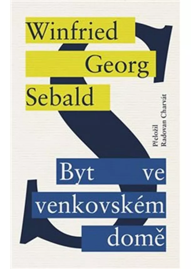 Winfried Georg Sebald - Byt ve venkovském domě