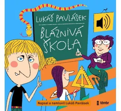 PAVLÁSEK LUKÁŠ  BLÁZNIVÁ ŠKOLA