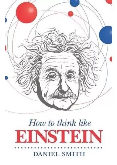 How to Think Like Einstein