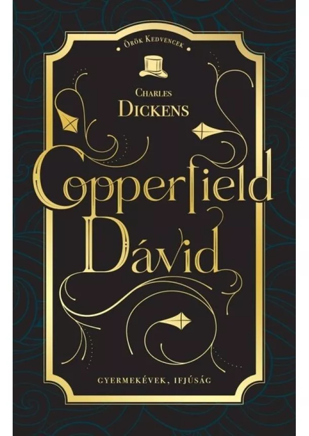 Charles Dickens - Copperfield Dávid - Örök kedvencek