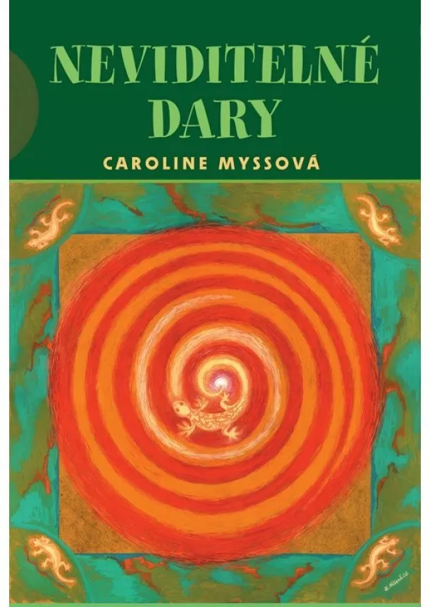 Caroline Myssová - Neviditelné dary